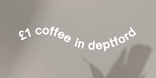 Image principale de £1 Coffee in Deptford