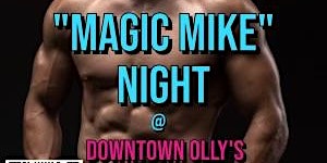 Imagem principal do evento "Magic Mike" Night at Downtown Olly's