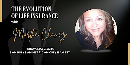 Imagen principal de The Evolution of Life Insurance with Martha Chavez
