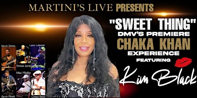 Imagem principal de Martini's Live Presents "Sweet Thing", A Chaka Khan Experience Featuring Kim Black