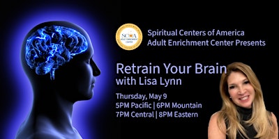Primaire afbeelding van THU, May 9 – “Retrain Your Brain” with Lisa Lynn – 7PM Central