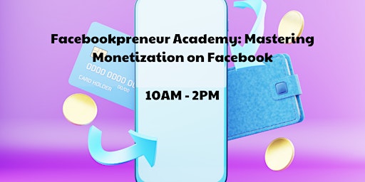 Hauptbild für Facebookpreneur Academy: Mastering Monetization on Facebook
