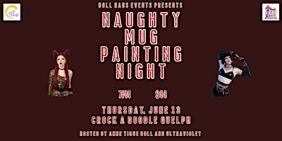 Imagem principal de Naughty Mug Pottery & Paint Night! Hosted by Anne Tique Doll & Ultraviolet!