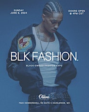 BLK FASHION: THE BLACK-OWNED FASHION EXPO