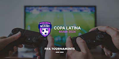 [FIFA TOURNAMENTS] - La Copa Latina de Miami - June 2024 primary image