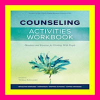 [READ] Counseling Activities Workbook Handouts and Exercises for Working Wi  primärbild