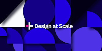 Design at Scale™: A new approach to scaling design in complex environments. primary image