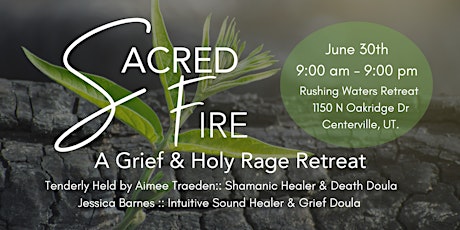 Sacred Fire: A Grief & Holy Rage Retreat