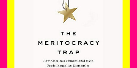[EBOOK][BEST]} The Meritocracy Trap How America's Foundational Myth Feeds I