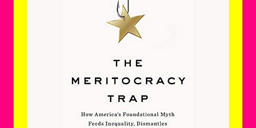 Imagen principal de [EBOOK][BEST]} The Meritocracy Trap How America's Foundational Myth Feeds I