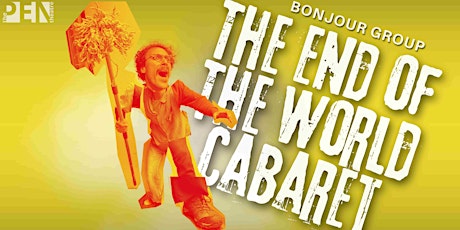 THE END OF THE WORLD CABARET | BONJOUR GROUP