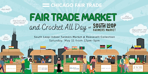 Imagem principal do evento Fair Trade Market and Crochet All Day @ South Loop Indoor Farmers Market