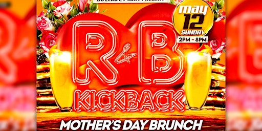 Imagem principal do evento R&BKickback Mothers Day Brunch