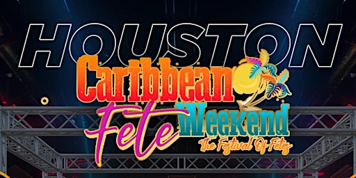 Immagine principale di Caribbean Fete Weekend Houston July 4th to July 7th 