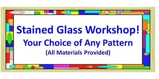 Imagem principal do evento Stained Glass Workshop - Your Choice of Pattern!