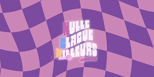 Nulle Blague Ailleurs - Plateau d'humoristes primary image