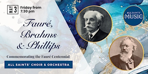 Imagem principal do evento Fauré & Brahms: Commemorating the Fauré Centennial