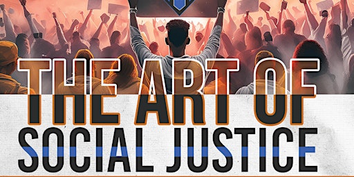 Imagem principal do evento THE ART OF SOCIAL JUSTICE