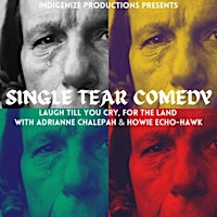 Imagem principal do evento Single Tear Comedy: Laugh Til You Cry for the Land