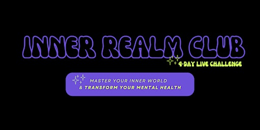 Primaire afbeelding van 4-Day Challenge to Master Your Inner World & Transform Your Mental Health