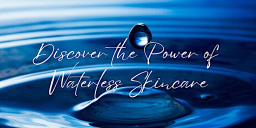The Power of Waterless Skincare primary image