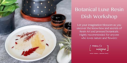 Immagine principale di Botanical Luxe Resin Dish Workshop at Room to Imagine 