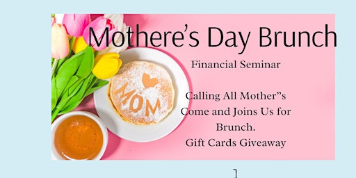 Imagen principal de Mother's Day Brunch : Financial Seminar