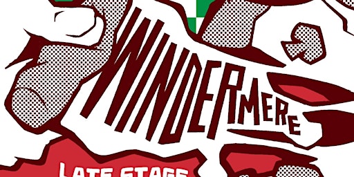 Imagem principal do evento Windermere + Chimphouse + Late Stage Capitalism