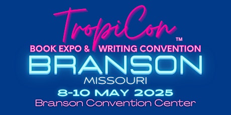 TropiCon'25 Branson Book Expo & Writing Convention