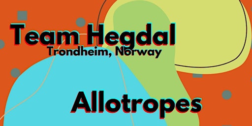 Primaire afbeelding van Team Hegdal (Trondheim, Norway) with Allotropes