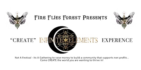FIRE FLIES FOREST PRESENTS "CREATE" INFINITE ELEMENTS EXPERIENCE (TENNESEE)
