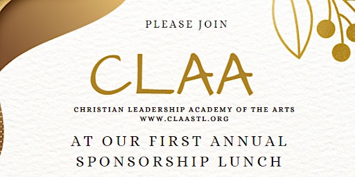 Imagem principal do evento Christian Leadership Academy of the Arts  First Annual Sponsorship Lunch