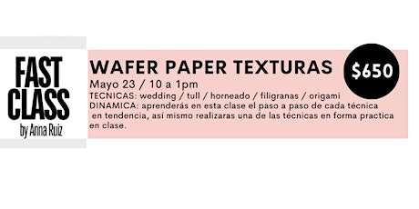 FAST CLASS Wafer Paper Texturas Con Chef Anna Ruiz en Anna Ruíz Store