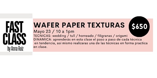 Imagem principal do evento FAST CLASS Wafer Paper Texturas Con Chef Anna Ruiz en Anna Ruíz Store
