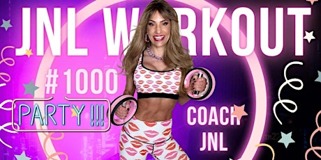 THE BIGGEST FITNESS PARTY CELEBRATION OF THE YEAR!21 YEARS IN THE MAKING! COACH JNL'S 1000TH WORKOUT