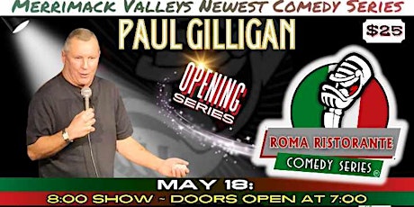 Roma Restaurant Comedy Series Saturday May 18th with Paul Gilligan