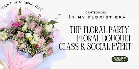 The Floral Party DAY 1 || Floral Arrangement Class at Mini Mansion