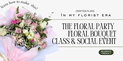 Imagem principal de The Floral Party DAY 1 || Floral Arrangement Class at Mini Mansion