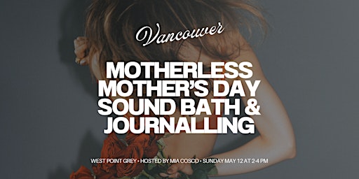 Hauptbild für Vancouver Motherless Mother’s Day Sound Bath & Journalling