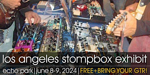 Imagem principal de FREE! | Los Angeles Stompbox Exhibit 2024