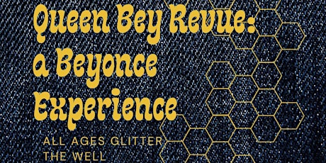 Glitter Super Amazing  Exploding Art Show - Queen Bey Revue ALL AGES - The Well  Hamilton