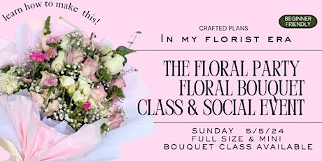 The Floral Party DAY 2|| Floral Arrangement Class at Mini Mansion