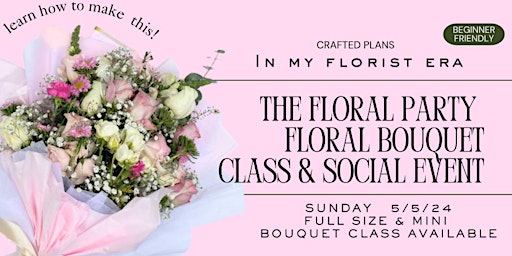 Imagem principal de The Floral Party DAY 2|| Floral Arrangement Class at Mini Mansion