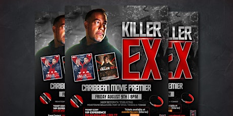 KILLER EX-  CARIBBEAN  VIP PREMIER- MOVIETOWNE TRINIDAD & TOBAGO