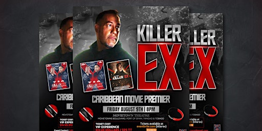 Imagem principal do evento KILLER EX-  CARIBBEAN  VIP PREMIER- MOVIETOWNE TRINIDAD & TOBAGO
