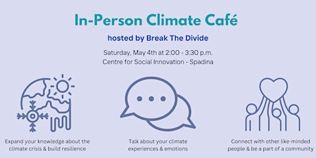 In Person Climate Café (Climate Emotions Circle by Break The Divide)