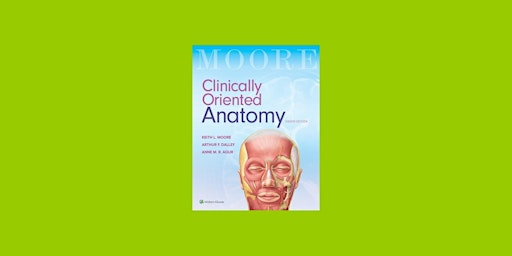 download [PDF] Clinically Oriented Anatomy By Keith L. Moore ePub Download primary image