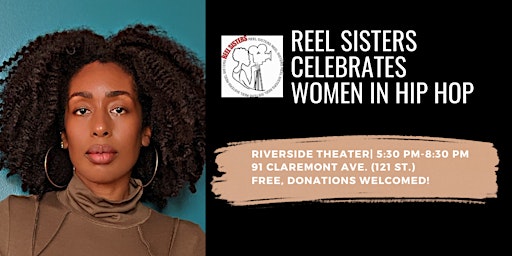 Image principale de Reel Sisters Celebrates Women In Hip Hop @Riverside Theater
