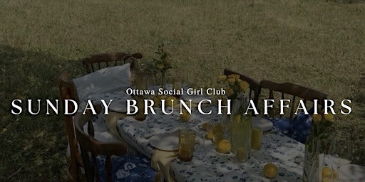 Ottawa Social Girl Club Sunday Brunch Affairs