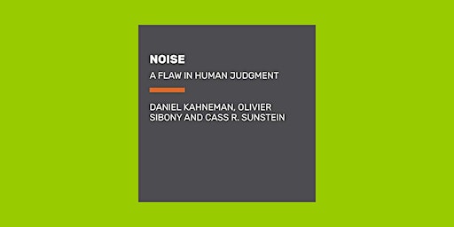 Imagen principal de DOWNLOAD [pdf]] Noise: A Flaw in Human Judgement BY Daniel Kahneman PDF Dow